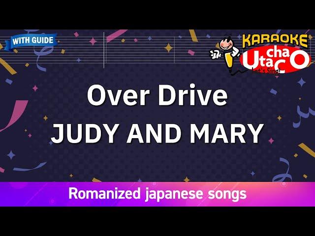 Over Drive – JUDY AND MARY (Romaji Karaoke with guide)