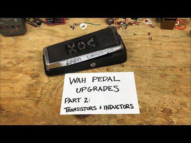 Eric Tessmer - Wah Pedal Upgrades - Pt. 2: Transistors & Inductors