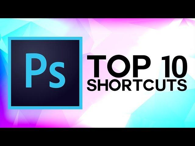 TOP 10 Photoshop Shortcuts (Most Helpful Shortcuts)