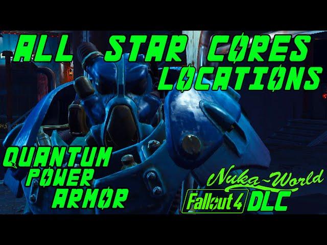 Fallout 4 - Nuka-World DLC - All Star Cores Locations Guide, How to get Quantum Power Armor