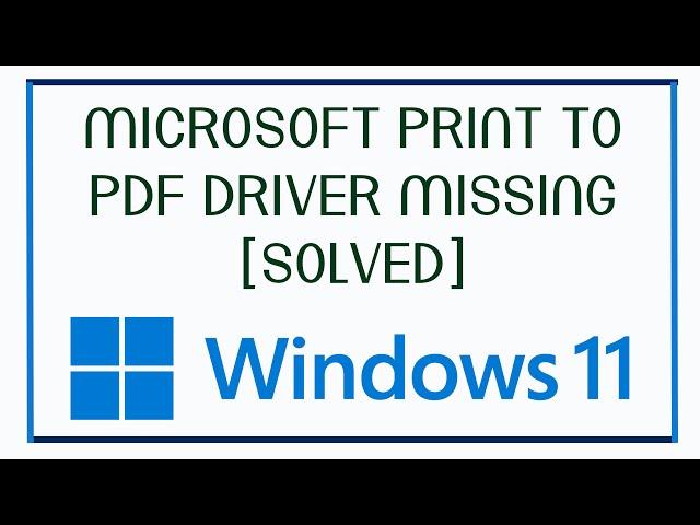 Microsoft Print to PDF Driver Missing [SOLVED]