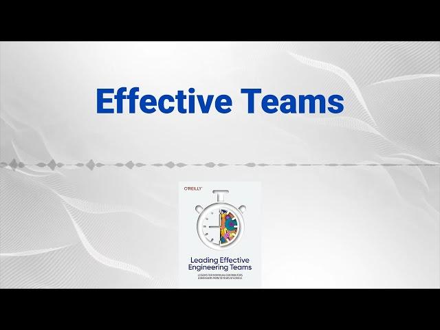 Leading Effective Engineering Teams - Deep Book Review