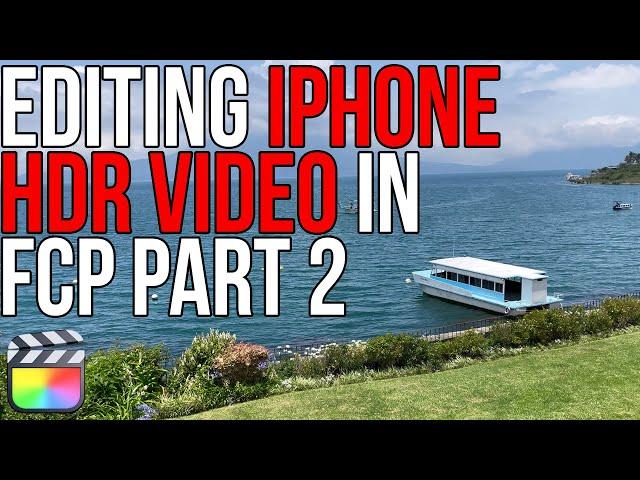 Editing iPhone HDR Video in FCP - PART 2