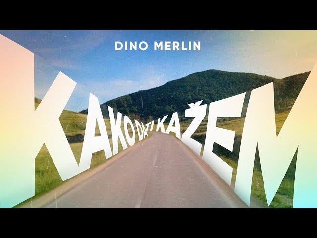 Dino Merlin - Kako da ti kažem (Lyric Video)