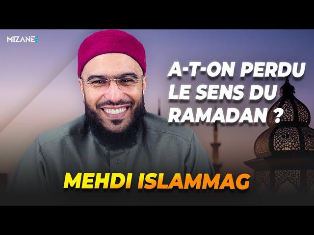 Mehdi d'islammag : A-t-on perdu le sens du Ramadan ?