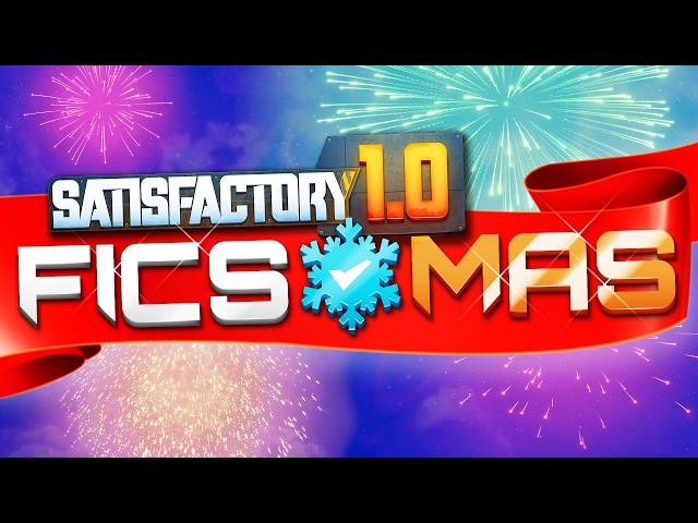 FICSMAS in Satisfactory 1.0!