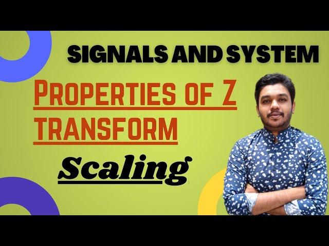 Scaling property of z transform | Properties of z transform | Signals and System | Mathspedia |