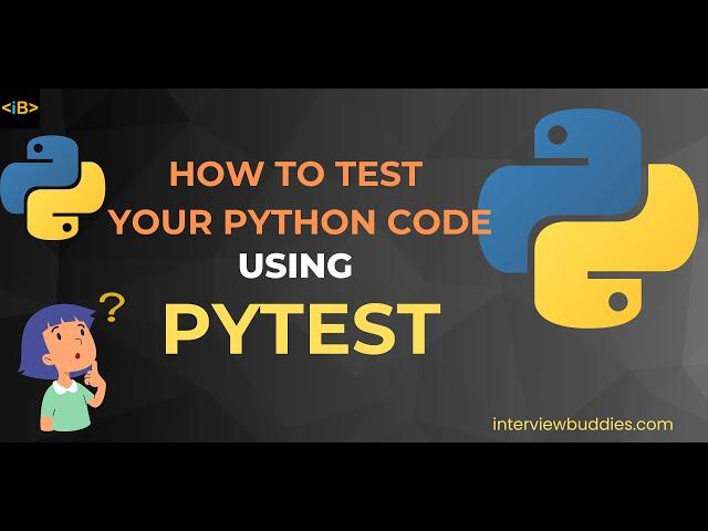 Learn how to test your Python Code using PyTest