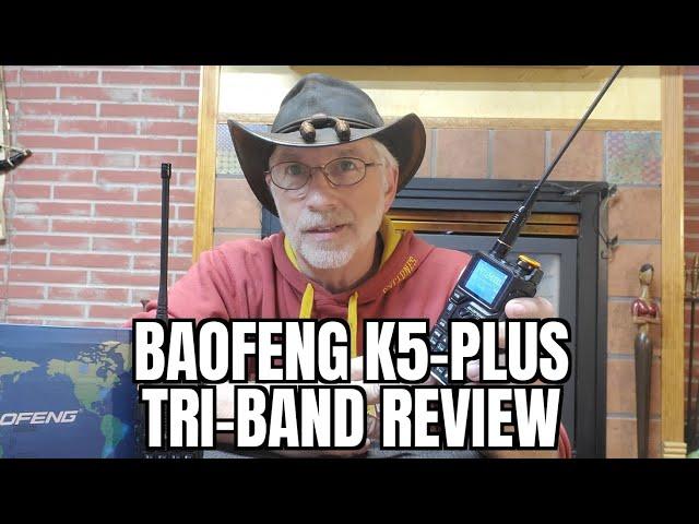 Baofeng K5-Plus Tri-Band radio review