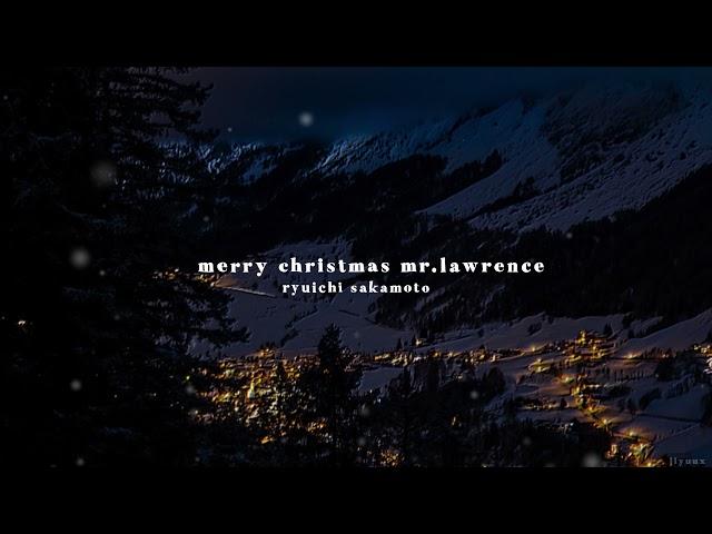 merry christmas mr.lawrence - ryuichi sakamoto ( slowed + reverb )