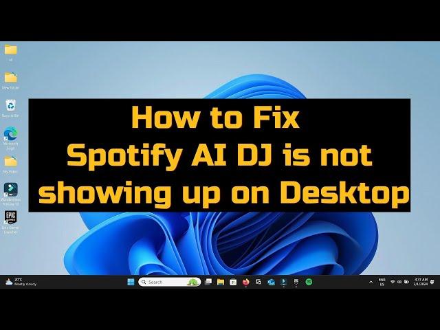 Why is Spotify AI DJ Not Showing Up on My Desktop | Why is My AI DJ not Showing Up