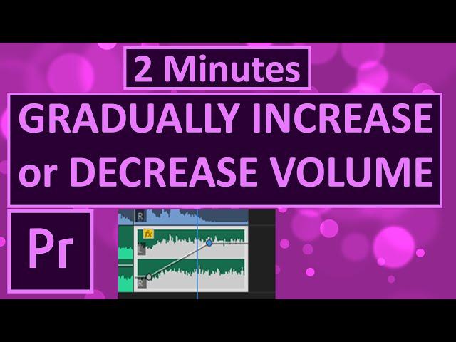 How to GRADUALLY INCREASE or DECREASE audio VOLUME in premiere pro