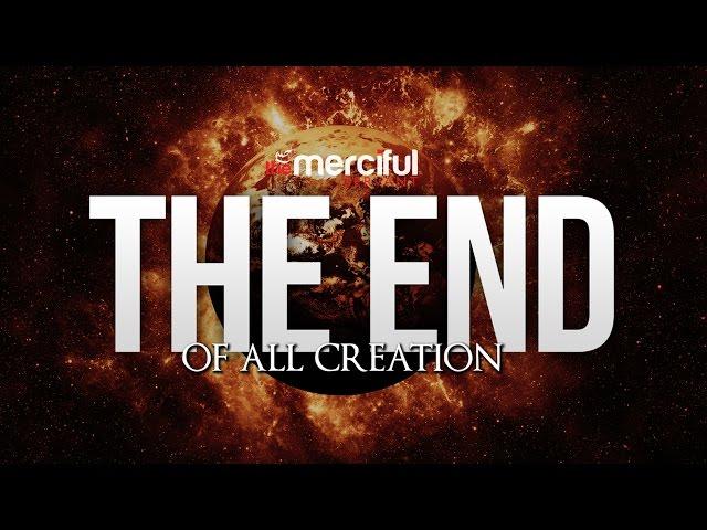 The End of All Creation