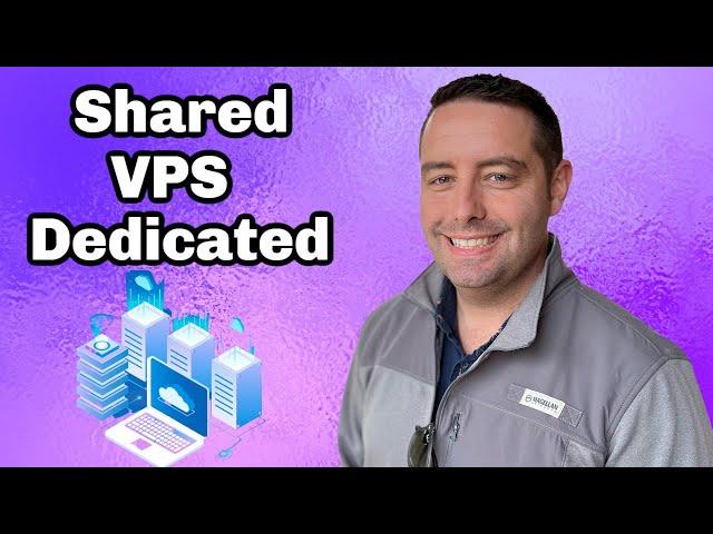 Web Hosting Explained : Shared Hosting vs VPS Hosting VS Dedicated Hosting & How To Build A Website