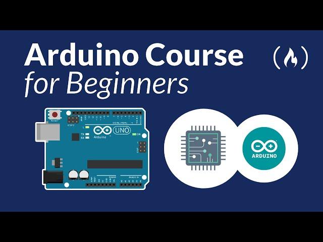 Arduino Course for Beginners - Open-Source Electronics Platform