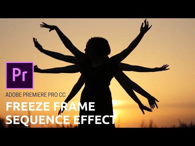 Freeze Frame Sequence / Clone Effect | Premiere Pro CC Tutorial
