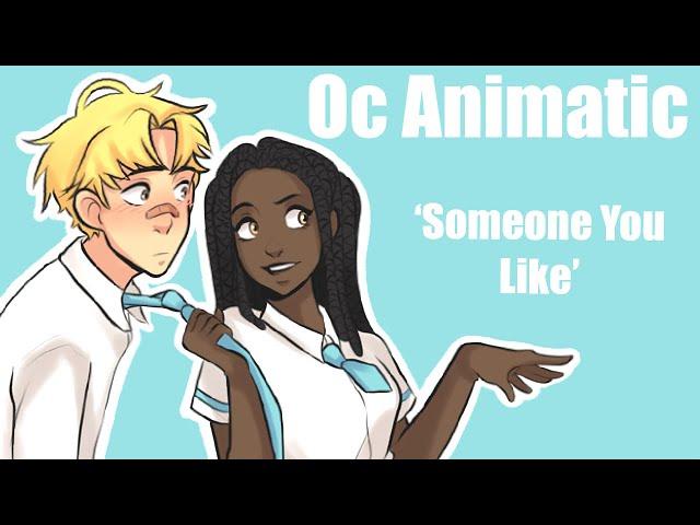 Someone You Like - Oc Animatic