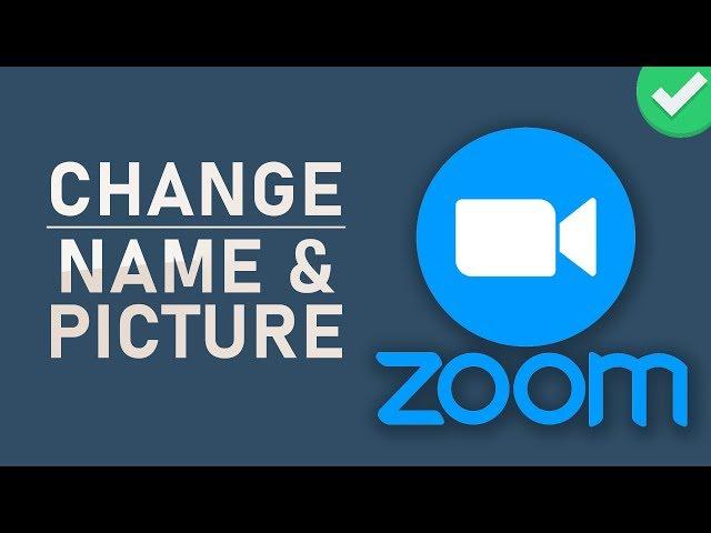 Zoom - How To Change Name & Profile Photo (Mobile & Desktop)