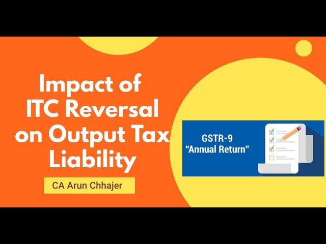 GSTR 9 - Case Study Reversal of ITC impacting Outward Tax Liability | Edukating | CA Arun Chhajer