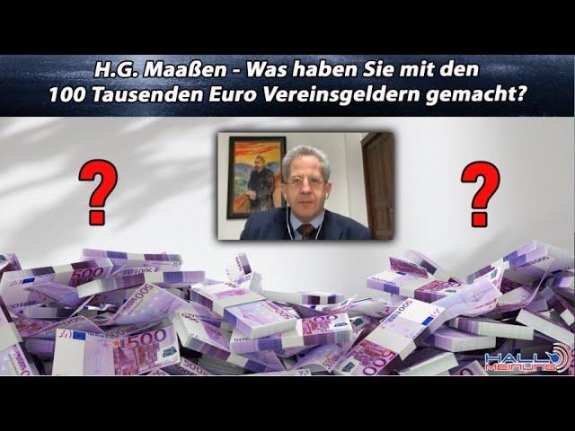 H.G. Maaßen - Was haben Sie mit den 100 Tausenden Euro Vereinsgeldern gemacht?