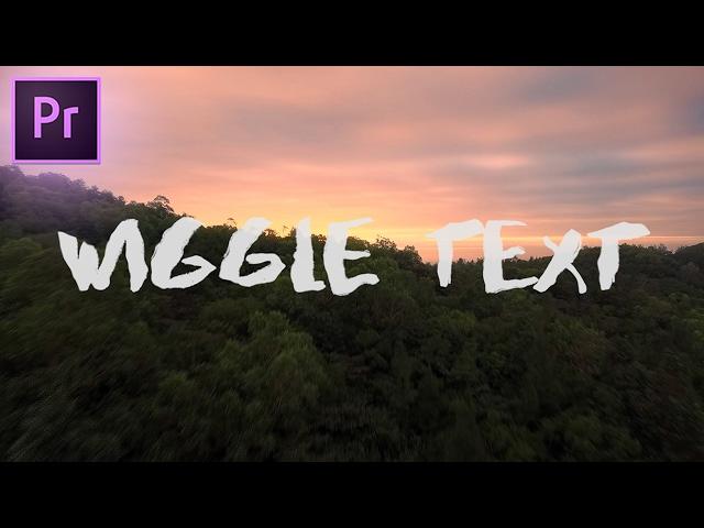 How to WIGGLE TEXT Effect in Adobe Premiere Pro CC (Sam Kolder Inspired) (No After Effects Needed)