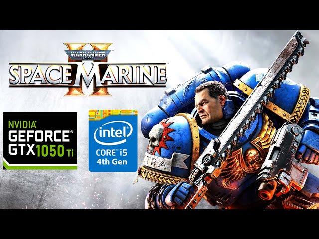 Warhammer 40000 Space Marine 2 Gameplay Gtx 1050 Ti i5 4590 Settings