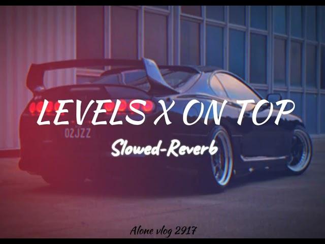 Levels X on top .. Slowed-Reverb.. Sidhu Moose Wala X. karan Aujla.