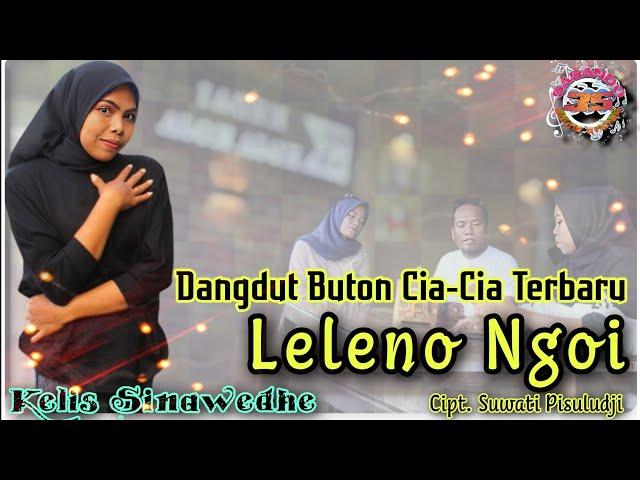 Leleno Ngoi - Kelis Sinawedhe - Dangdut Buton Cia Cia Terbaru (Official Music Video) HD