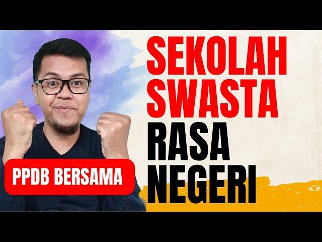 PPDB BERSMA SEKOLAH SWASTA RASA NEGERI | PPDB JAKARTA 2024