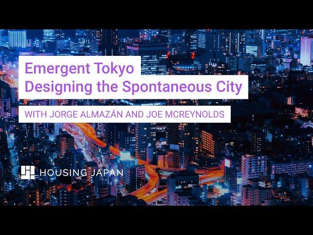 Secrets Behind Tokyo's Emergent Urban Landscape