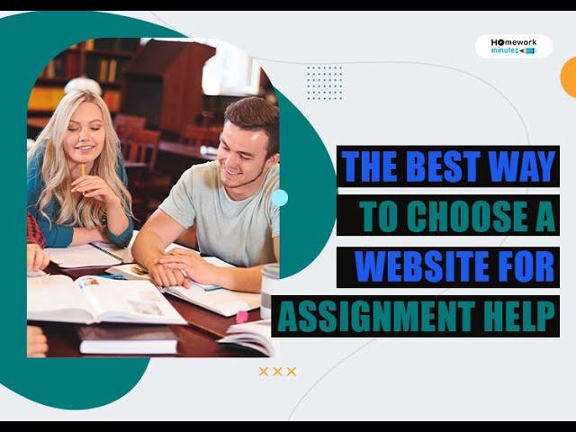 The best way to choose a website for assignment help