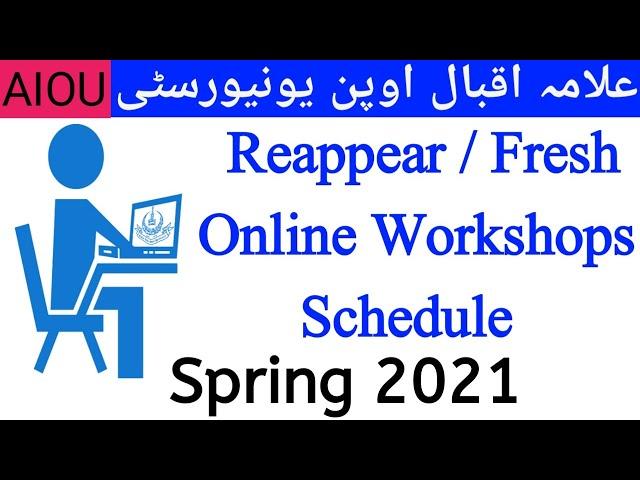 AIOU | Re-appear/Fresh online workshop Spring 2021 schedule for B.Ed & BS Program