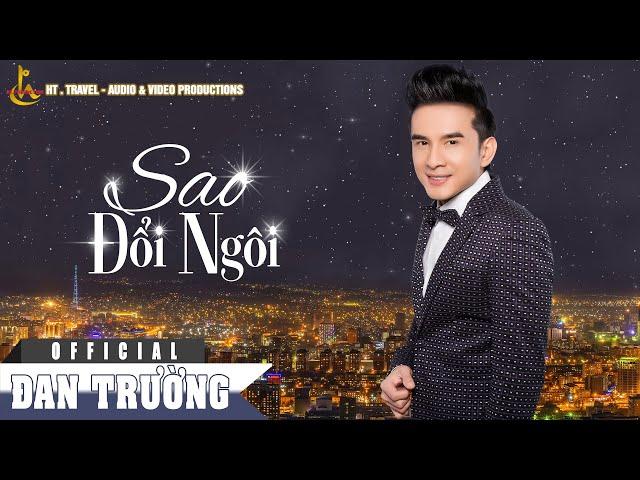 SAO ĐỔI NGÔI || ĐAN TRƯỜNG