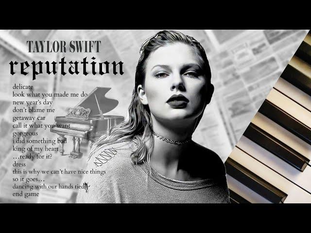 taylor swift reputation | 1 hour of calm piano 