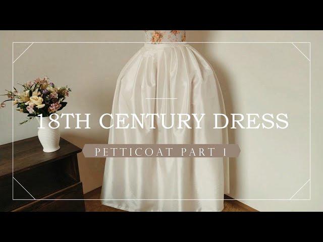 Making an 18th Century Dress : Petticoat Part One