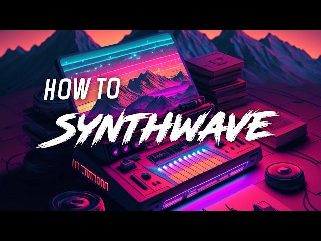 How To Synthwave/Outrun (Complete Step-by-Step Tutorial)