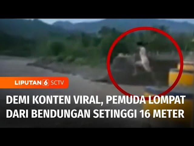 Demi Konten Viral, Pemuda Lompat dari Bendungan dan Ditemukan Tewas | Liputan 6