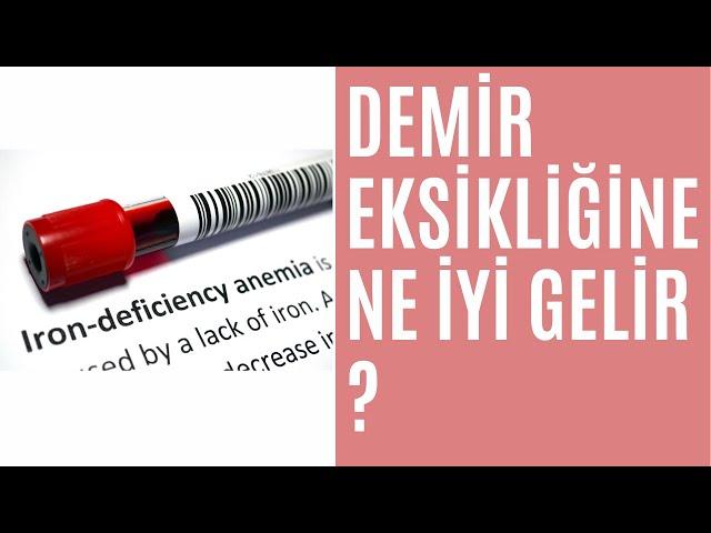 DEMİR EKSİKLİĞİNE NE İYİ GELİR ? (Demir Eksikliği Nasıl Geçer ?)