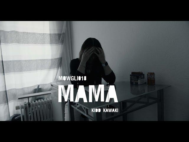 MOWGLI018 - MAMA ft. KIDD KAWAKI