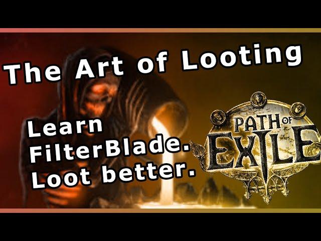 The Art of Looting: PoE Loot Filter Guide with FilterBlade!