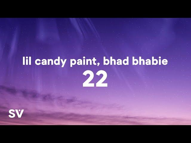 Lil Candy Paint - 22 (Lyrics) ft. Bhad Bhabie blowing up his phone I know I'm tripping for no reason