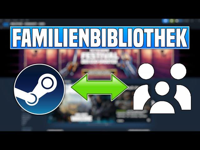 Steam FAMILIENBIBLIOTHEK aktivieren | Steam FAMILY SHARING Tutorial 2024