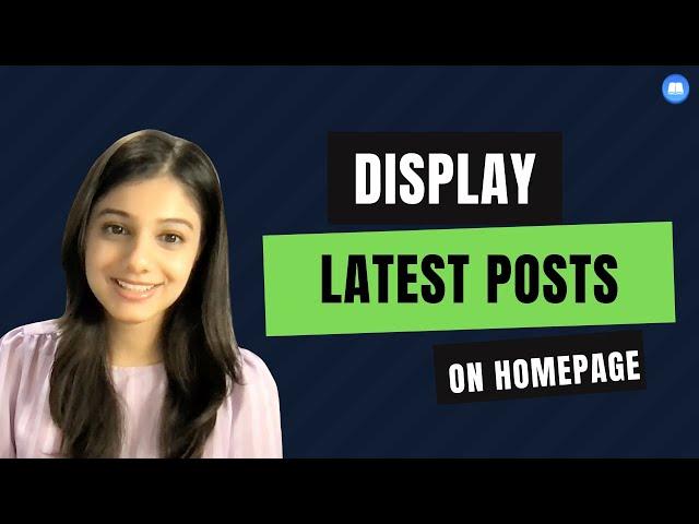 How to display your latest posts on the homepage of your WordPress site?