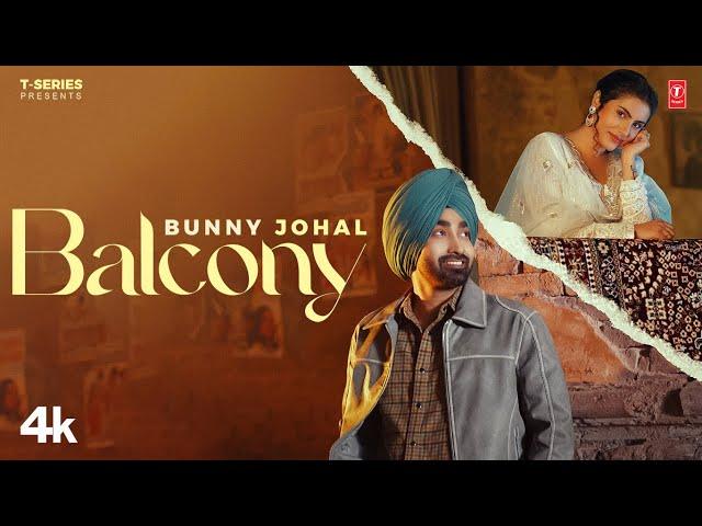 BALCONY (Official Video) | Bunny Johal | Jassi X | Arjan Virk | Latest Punjabi Songs 2024