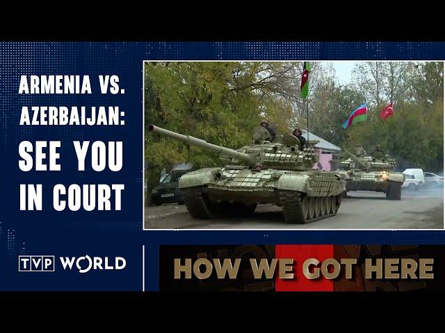 Armenia and Azerbaijan: all quiet on the legal front  | How We Got Here