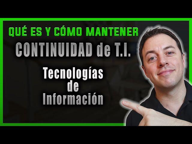 ¿Qué es la CONTINUIDAD de TI (Tecnologías de la Información) en el NEGOCIO? | Alberto López