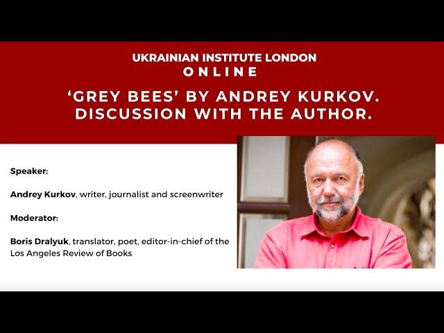 ‘Grey Bees’ by Andrey Kurkov. Discussion with the Author