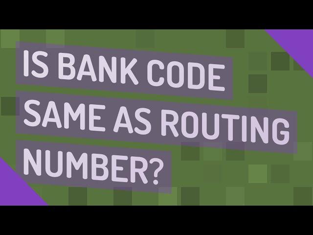 Is bank code same as routing number?