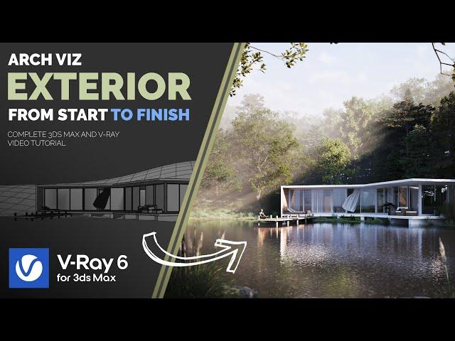 Exterior Architectural Visualization in V-Ray 6 & 3ds Max | Tutorial from Start to Finish!!!