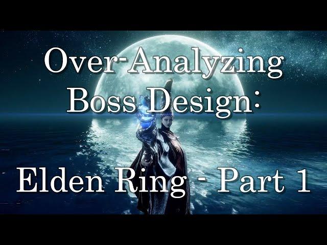 An Over-Analysis of FROM Software Boss Design: Elden Ring Part 1